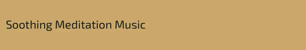 Soothing Meditation Music